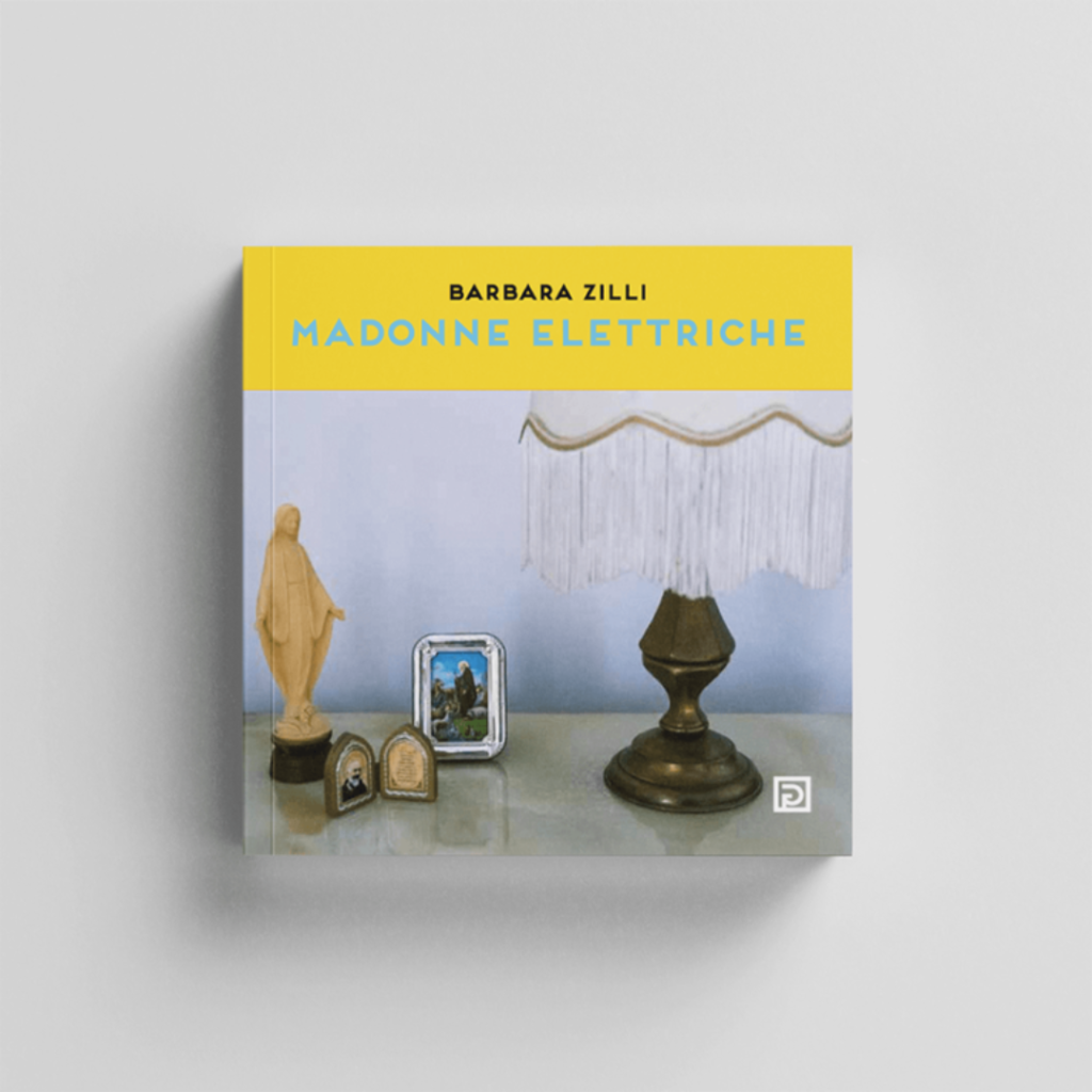 Madonne-elettriche-Barbara-Zilli Madonne elettriche Barbara Zilli